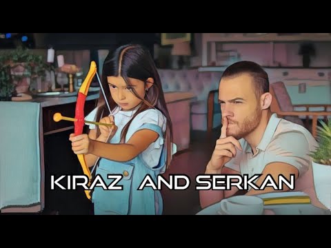 Видео: Серкан и Кираз - Она папина дочка.