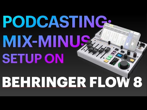 Видео: ПОДКАСТ с MIX-MINUS на BEHRINGER FLOW 8