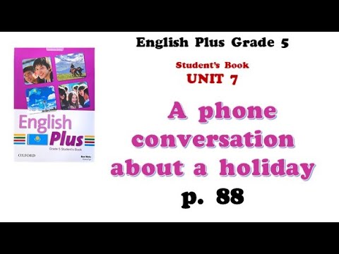 Видео: English plus 5 p 88 / ағылшын тілі 5 сынып 88 бет