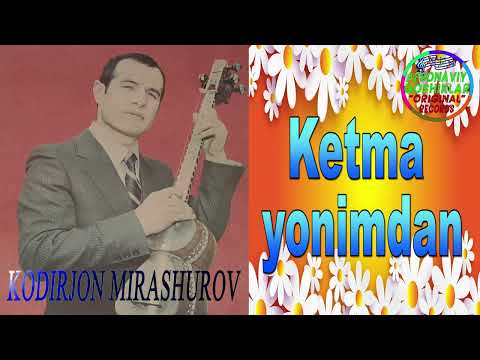 Видео: Qodirjon Mirashurov-Ketma yonimdan | Кодиржон Мирашуров-Кетма енимдан