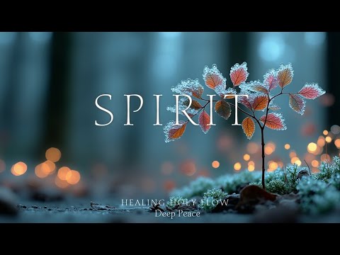 Видео: Глубокое поклонение: исцеление, молитва и Святой Дух ~ Расслабляющий инструментал