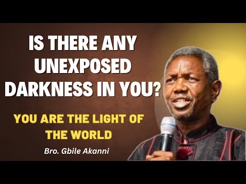 Видео: Есть ли в тебе нераскрытая тьма? – Ты – свет мира | Гбиле Аканни