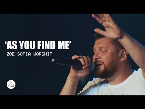 Видео: Обичаш мен самия | As You Find Me | Zoe Sofia Worship