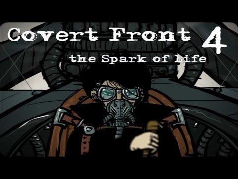 Видео: Прохождение Covert Front Ep.4 - The Spark of Life