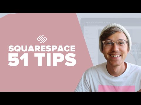 Видео: 51 совет от Squarespace по созданию потрясающего веб-сайта