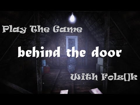 Видео: Я хочу поиграть с тобой в... Behind The Door [Прохождение инди-хоррора]