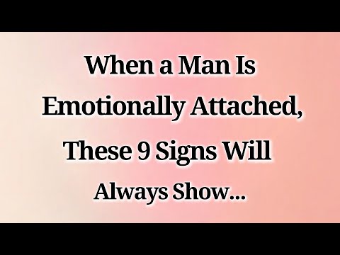 Видео: Когда мужчина эмоционально привязан, эти 9 признаков всегда будут видны 💞 | Психологические факты...