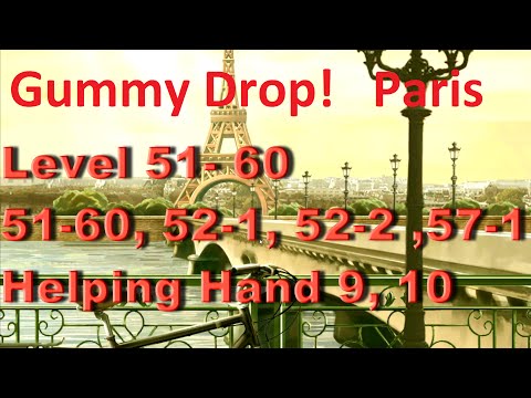 Видео: Gummy Drop! Конфетки! - Paris Level 51- 60, 52-1, 52-2, 57-1  Helping Hand 9, 10