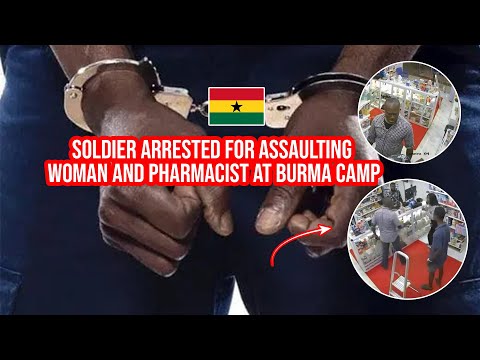 Видео: Ганский солдат арестован за нападение на женщину и фармацевта в лагере «Бирма»