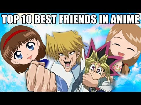 Видео: ТОП-10 ЛУЧШИХ ДРУЗЕЙ В АНИМЕ