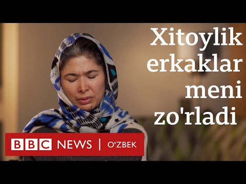 Видео: Токли таёқ тиқди: Уйғур аёллар Хитой эркаклари уларни зўрлаганини сўзлаб берди - BBCNews O'zbekiston
