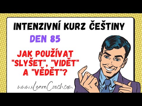 Видео: Курс чешского 85: Как сказать «СЛЫШАТЬ», «ВИДЕТЬ» и «ЗНАТЬ»?