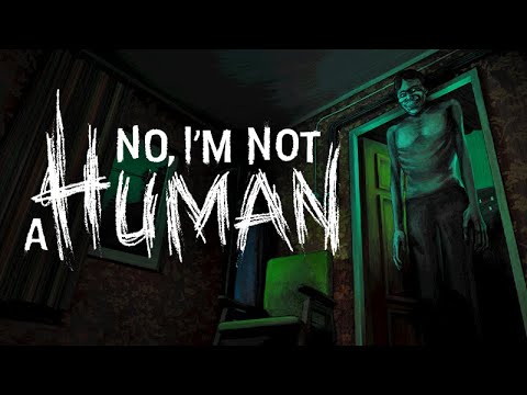 Видео: Мне пришлось... :No, I'm not a Human: