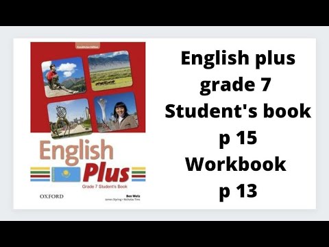 Видео: Ағылшын тілі 7 сынып English Plus Student`s book 15 бет, Workbook 13 бет жауаптарымен