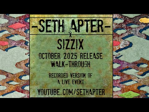 Видео: Seth Apter x Sizzix: презентация коллекции октября 2025 года