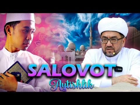 Видео: САЛОВОТ АЙТИШНИНГ ФОЙДАСИ Муфтий Нуриддин ҳожи домла Хазратлари