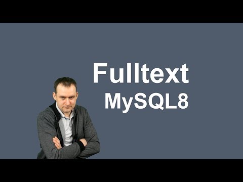 Видео: 15. MySQL 8 Fulltext index полнотекстовый индекс