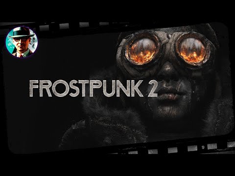 Видео: Вечная зима ★ Frostpunk 2