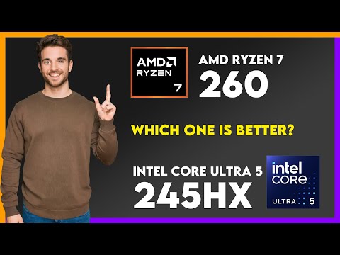 Видео: Сравнение AMD Ryzen 7 260 и Intel Core Ultra 5 245HX