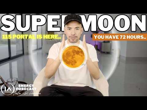 Видео: 115 ПОРТАЛ СУПЕРЛУНИЯ открыт в течение следующих 72 часов. Сделайте ЭТО сейчас!..