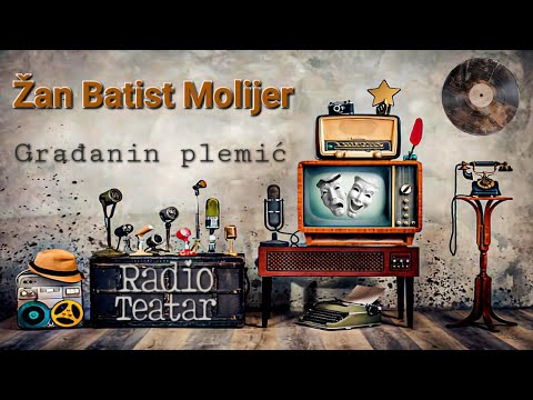 Видео: Žan Batist Poklen Molijer - Građanin plemić (radio drama, радио драма)