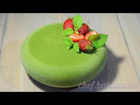 Видео: Муссовый торт с велюром "ЗЕЛЁНЫЙ БАРХАТ"  /Mousse cake with velours "GREEN VELVET"