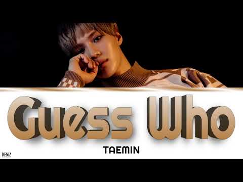 Видео: TAEMIN - Guess Who. ПЕРЕВОД НА РУССКИЙ \ ТЕКСТ \ КИРИЛЛИЗАЦИЯ