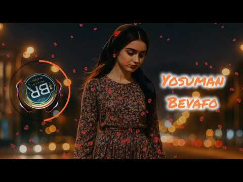 Видео: Yosuman - Bevafo /  Ёсуман - Бевафо