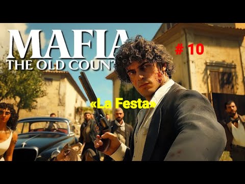 Видео: MAFIA: THE OLD COUNTRY - Новая Мафия 4. # 10. «La Festa»‎