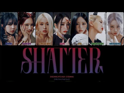 Видео: DREAMCATCHER - SHATTER (ПЕРЕВОД | КИРИЛЛИЗАЦИЯ | COLOR CODED LYRICS)