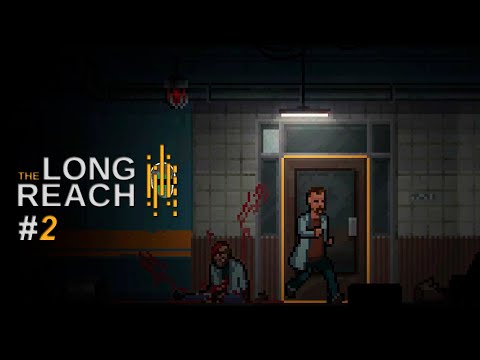 Видео: САЛОЧКИ С БЕЗУМЦАМИ ИЛИ КОЛЛЕГА ИЗ-ПОД ПЛЕДА – The Long Reach #2 – прохождение игры