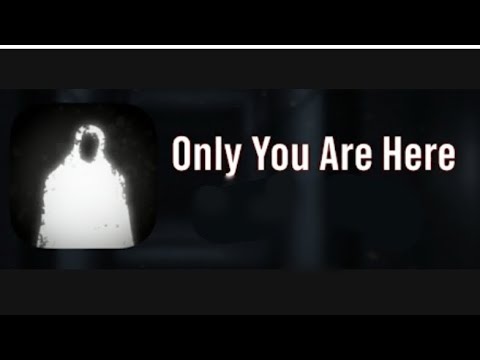 Видео: Проходження Only You Are Here 