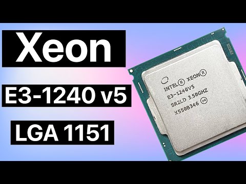 Видео: Аналог i7 6700 за 2000 руб на 1151 сокет. Intel Xeon E3-1240 V5