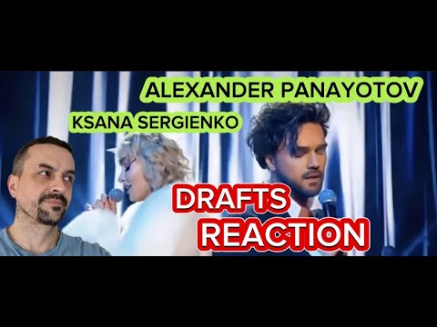 Видео: ALEXANDER PANAYOTOV Александр Панайотов и Ксана Сергиенко - «Сквозняки» REACTION