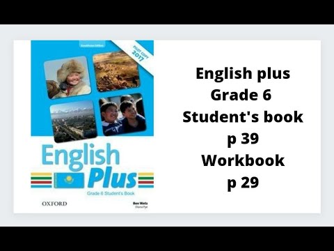 Видео: Ағылшын тілі 6 сынып English Plus Student`s book 39 бет, Workbook 29 бет жауаптарымен