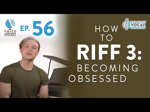Видео: Ep. 56 «Как Riff 3: Стать одержимым» - Голосовые уроки миру