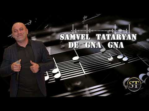 Видео: DE GNA GNA - SAMVEL TATARYAN (Самвел Татарян) 2024г