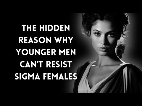 Видео: Молодые мужчины жаждут того, что есть у сигма-женщин