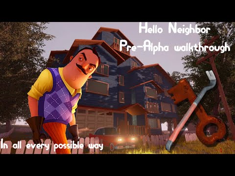 Видео: Прохождение Hello Neighbor Pre-Alpha, всеми возможными способами