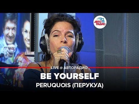 Видео: Peruquois (Перукуа) - Be Yourself (LIVE @ Авторадио)