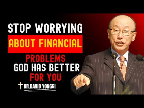 Видео: Перестаньте беспокоиться — Бог решит ваши проблемы, даже финансовые | Доктор Дэвид Йонгги Чо