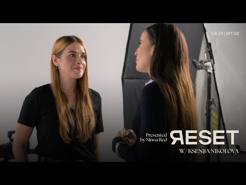 Видео: „Си ветив дека нема да бидам приказната на мајка ми“ | ЕП02 КСЕНИЈА НИКОЛОВА | RESET