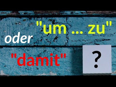 Видео: "um ... zu" или "damit ..."? (B1)