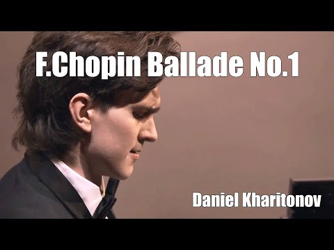 Видео: F.Chopin Ballade No.1 op.23 Daniel Kharitonov (Даниил Харитонов)