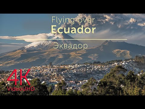 Видео: Flying over Ecuador video in 4K [UHD] with relaxing music | Эквадор