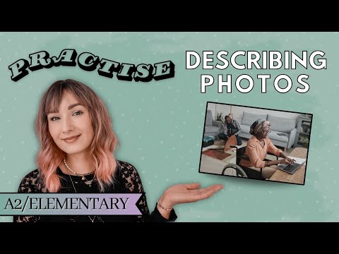 Видео: практика описания фотографий | учитесь описывать изображения шаг за шагом | КАК АНГЛИЙСКИЙ