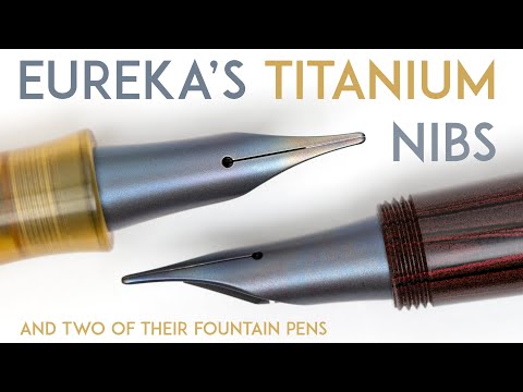 Видео: Новые титановые перья и две перьевые ручки от Eureka