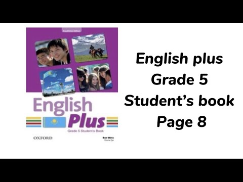 Видео: Ағылшын тілі 5 сынып 8 бет инглиш плас | English plus grade 5 page 8