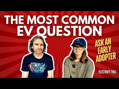 Видео: САМЫЙ ЧАСТО ЗАДАВАЕМЫЙ ВОПРОС ОБ ЭЛЕКТРОМОБИЛЕ: ЗАДАЙТЕ ПЕРВОПРОХОДЦЕВ
