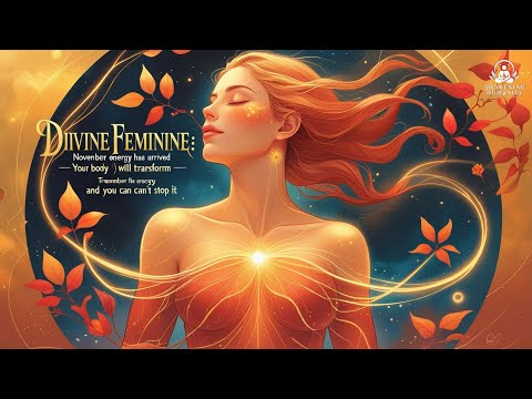 Видео: 🔥 БОЖЕСТВЕННАЯ ЖЕНСТВЕННОСТЬ: Энергия ноября ПРИШЛА — ваше тело преобразится, и вы не сможете это...